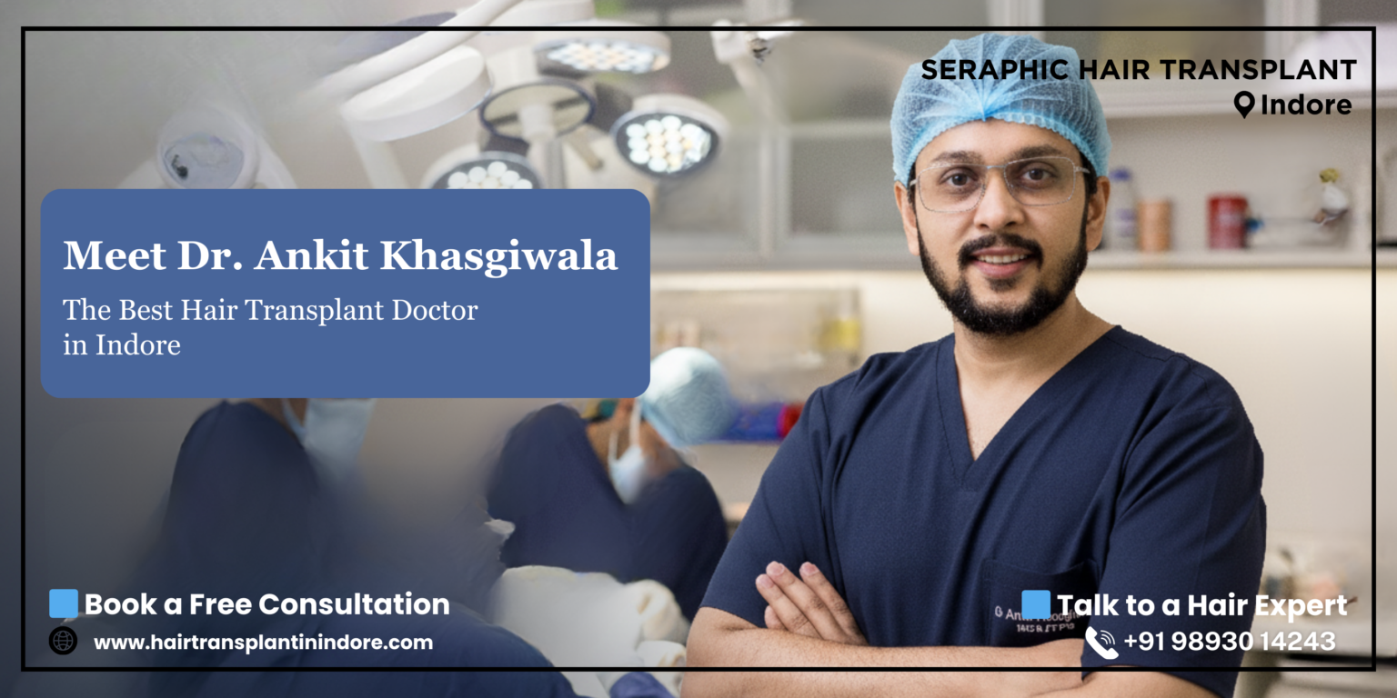 The Best Hair Transplant Doctor in Indore